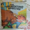 The Tormenting Spectre .
