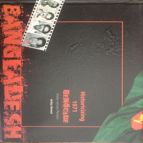 Historicizing 1971 Genocide State Versus Person (By Imtiaz Ahmed)