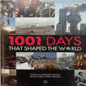 1001 Days That Shaped The World