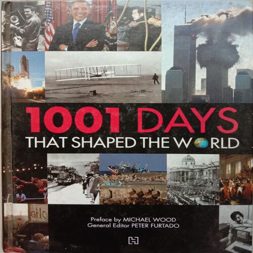 1001 Days That Shaped The World