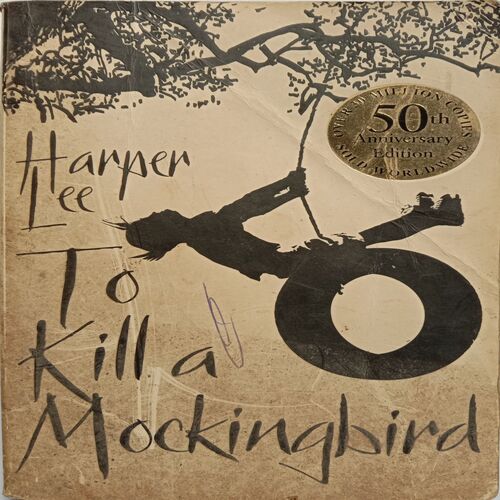 To Kill A Mockingbird (By Harper Lee)