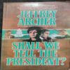 Jeffrey Archer Shall We Tell The President ?