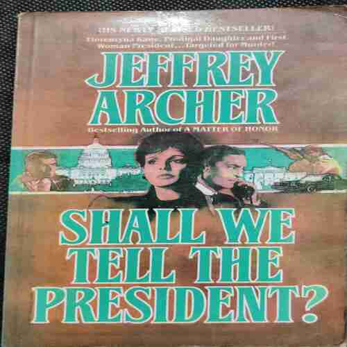 Jeffrey Archer Shall We Tell The President ?