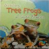 Watching Tree Frogs in South America (Elizabeth Miles)