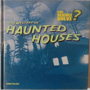 The Mystery Of Haunted Houses (By Chris Oxlade)