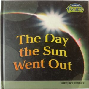 The Day The Sun Went Out (By Angela Royston)