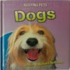 Keeping Pets Dogs (By Louise and Richard Spilsbury)