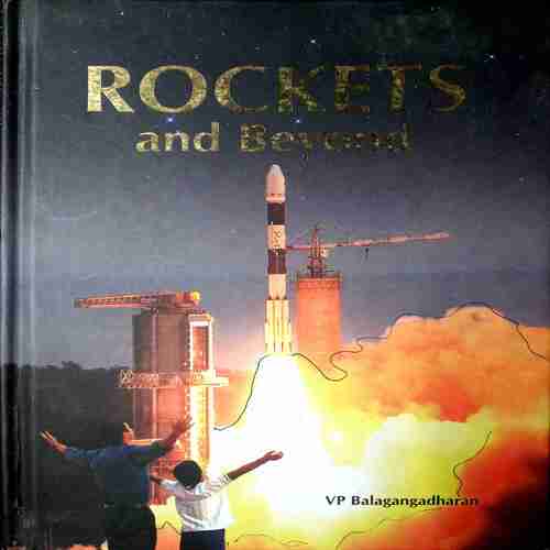 Rockets And Beyond ( V P Balagangadharan)