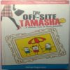 The Off- Site Tamasha (By Abhay Nagarajan)