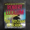 Robert Ludlum The Tristan Betrayal .