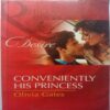 Conveniently His Princess (By Olivia Gates)
