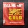 Tell Me Why - Gold & Other Metals ( February 2013 ) .