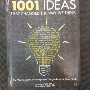 1001 Ideas That Changed The Way We Think .