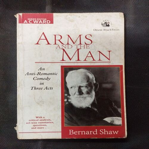 Arms And The Man ( Bernard Shaw ) .
