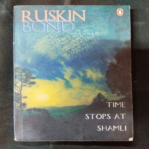 Time Stops At Shamli ( Ruskin Bond ) .