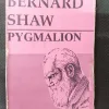 Pygmalion ( Bernard Shaw ) .