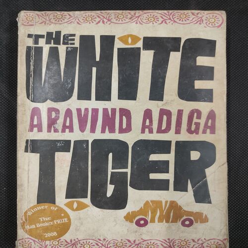 The White Tiger Aravinda Adiga Tiger .