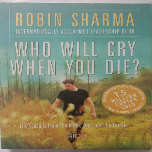 Who Will Cry When You Die ? (By Robin Sharma)