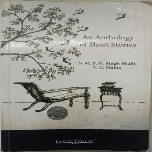 An Anthology Of Short Stories (By S.M.P.N. Singh Shahi and V.C Mahto)