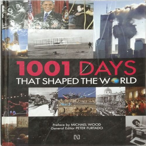 1001 Days That Shaped The World