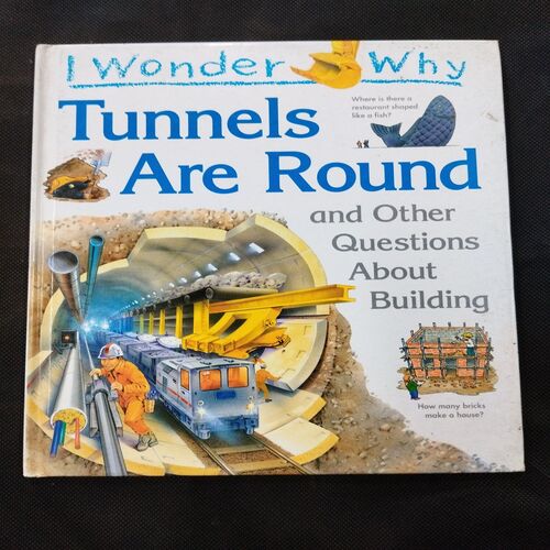 I Wonder Why ( Tunnels Are Round ) .