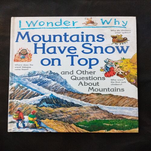 I Wonder Why ( Mountains Have Snow On Top ) .