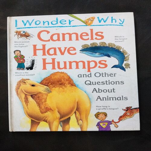 I Wonder Why ( Camels Have Humps ) .