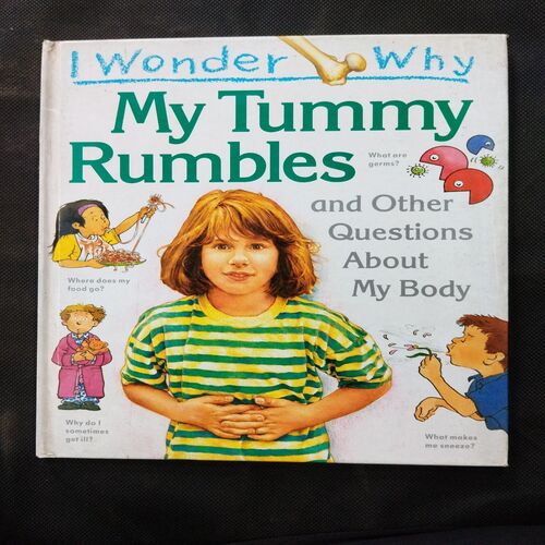 I Wonder Why ( My Tummy Rumbles ) .