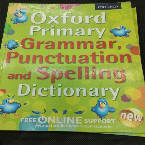 Oxford Primary Grammar , Punctuation and Spellinng Dictionary .