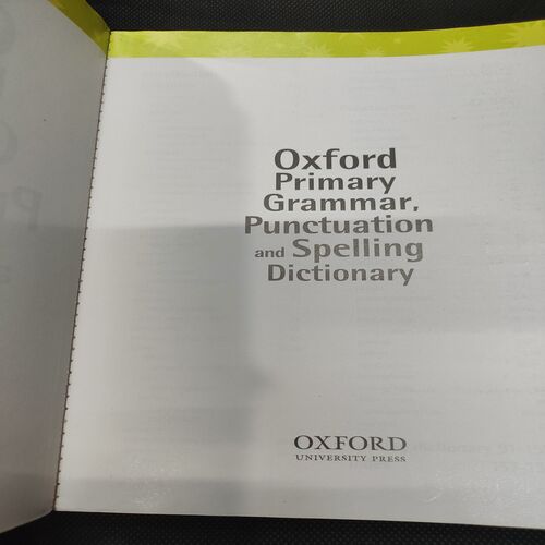 Oxford Primary Grammar , Punctuation and Spellinng Dictionary .