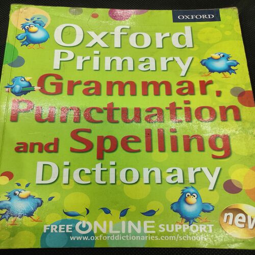 Oxford Primary Grammar , Punctuation and Spellinng Dictionary .