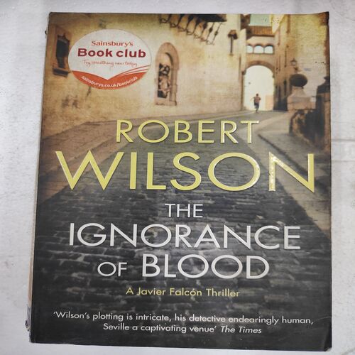 Robert Wilson The Ignorance Of Blood .