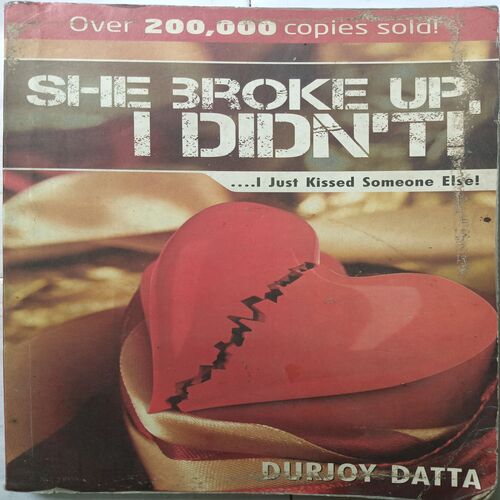 She Broke Up, I Didn't ( By Durjoy Dutta )