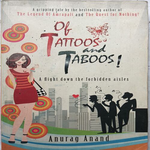 Of Tattoos And Taboos ( By Anurag Anand )
