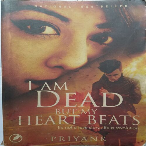 I Am Dead But My Heart Beats ( Priyank )