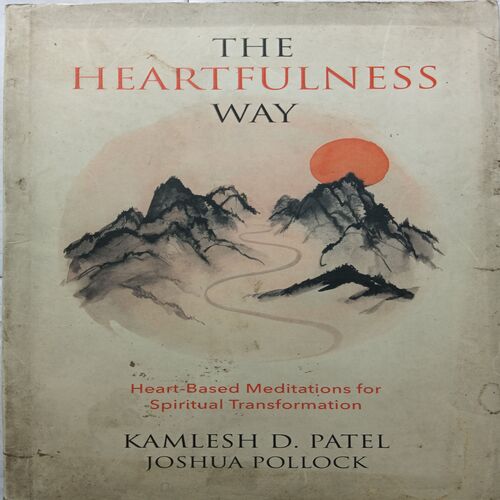 The Heartfulness Way ( By Kamlesh D. Patel )
