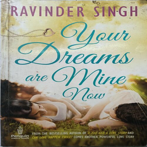 Your Dreams Are Mine Now ( By Ravinder Singh )