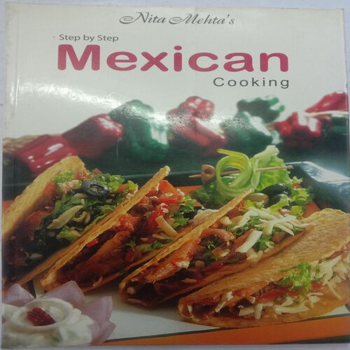 Step By Step Mexican Cooking (By Nita Mehta)