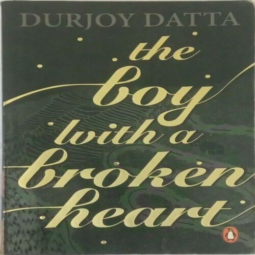 The Boy with a Broken Heart. (By Durjoy Datta).