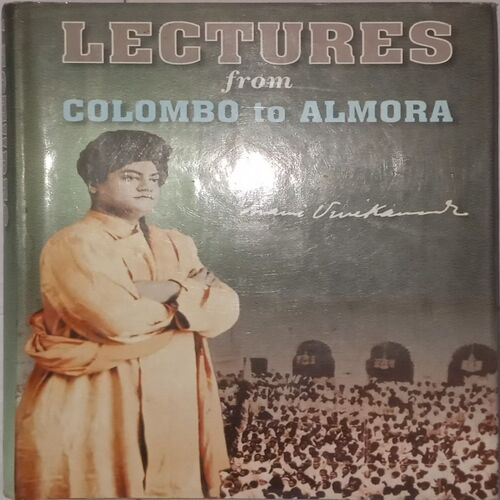 Lectures from Colombo to Almora. (By Swami Vivekanand).