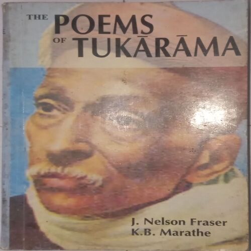 The Poems of Tukarama. (By J. Nelson Fraser and K.B. Marathe).