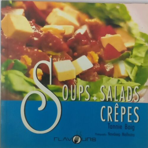 Soup * Salads * Crepes. (By Tannie Baig).