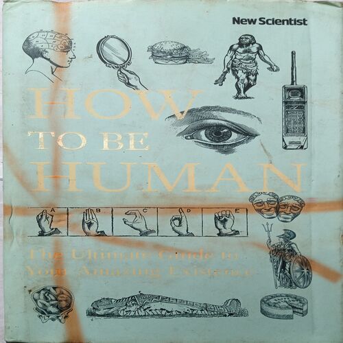 How To Be Human ( By Graham Lawton & Jeremy Web )