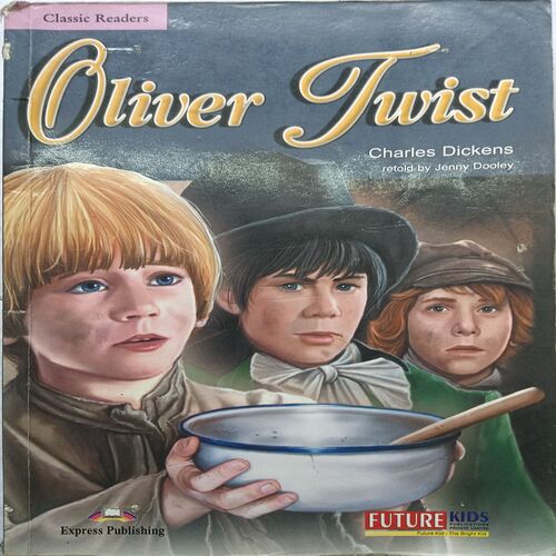 Oliver Twist ( By Charles Dickens )