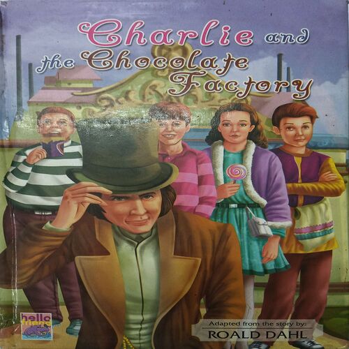 Charlie And The Chocolate Factory ( By Roald Dahl )