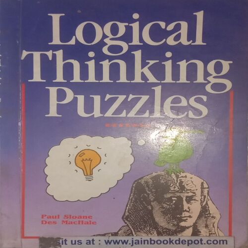 Logical Thinking Puzzles. (By Paul Sloane , Des MacHale).