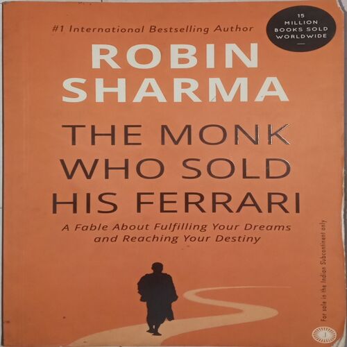 The Monk Who Sold His Ferrari. (By Robin Sharma)