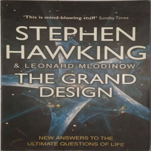 The Grand Design. (By Stephen Hawking & Leonard Mlodinow).