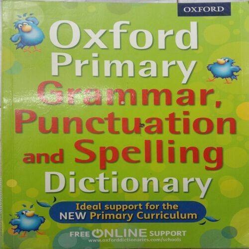 Oxford Primary Grammar Punctuation and Spelling Dictionary