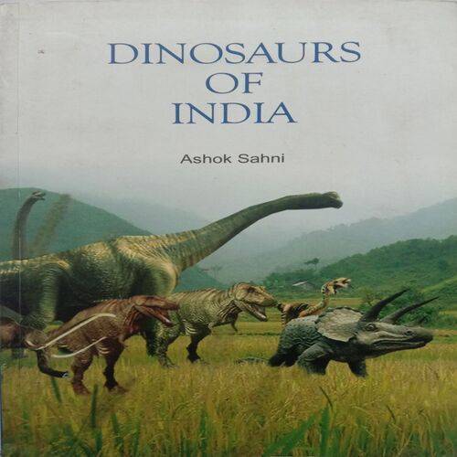 Dinosaurs Of India (By Ashok Sahni)